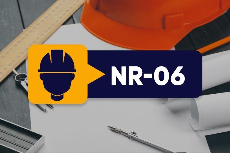 NR 06 EPI – Equipamento de Proteção Individual